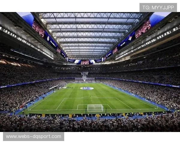 皇马伯纳乌球场改造工程进展，现代化设施提升观赛体验